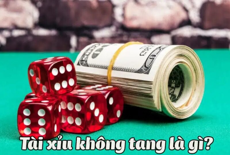 Tài xỉu không tang là gì?